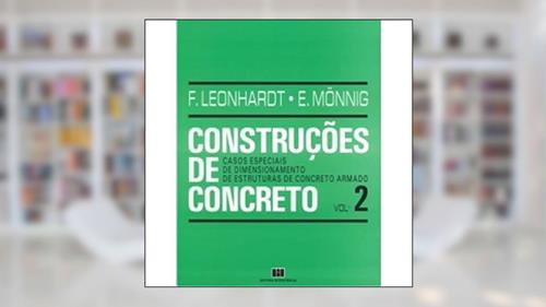 Capa de Construções de Concreto: Casos Especiais de Dimensionamento de Estruturas de Concreto Armado (Volume 2), do autor Fritz Leonhardt; Eduard Monnig