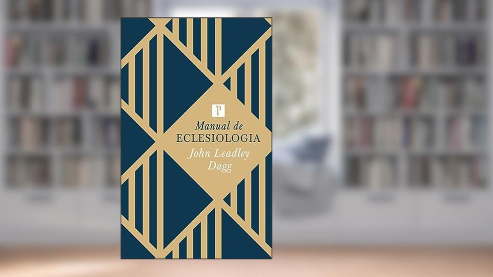 BOX MANUAL DE ECLESIOLOGIA E TEOLOGIA, do autor JOHN LEADLEY DAGG