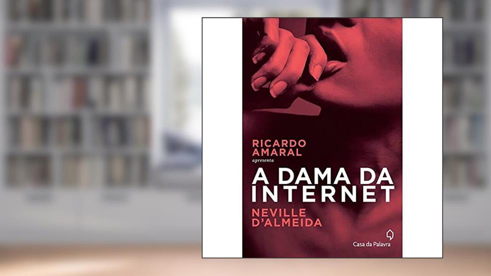 A dama da internet, do autor Neville d'Almeida
