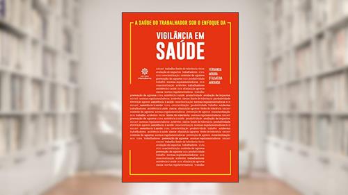 Capa de A saúde do trabalhador sob o enfoque da vigilância em saúde, do autor Fernanda Moura D'Almeida Miranda