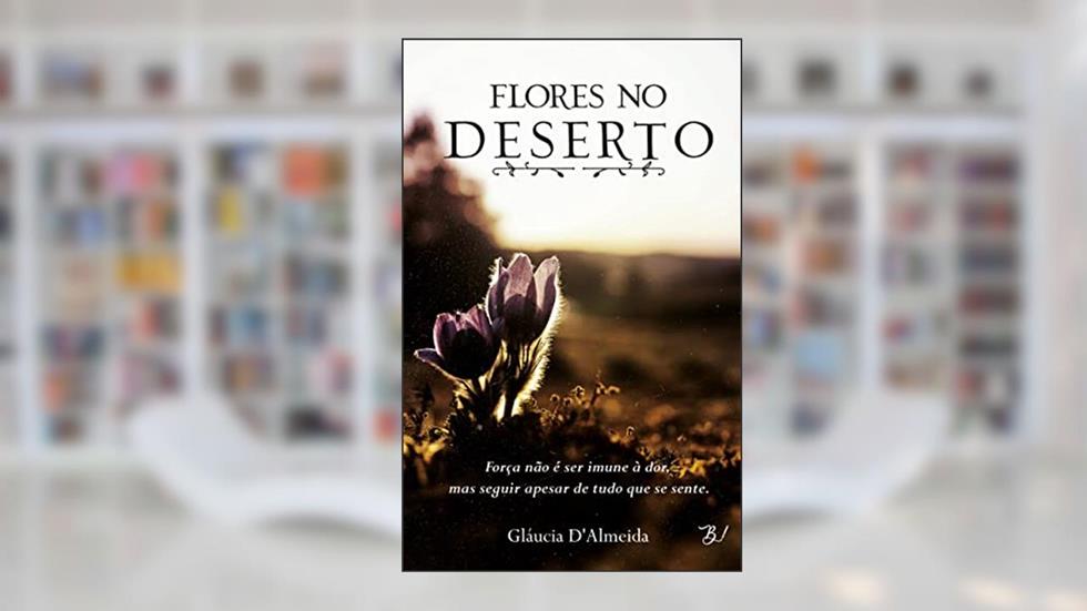 Flores no deserto, do autor Gláucia D'Almeida de Brito
