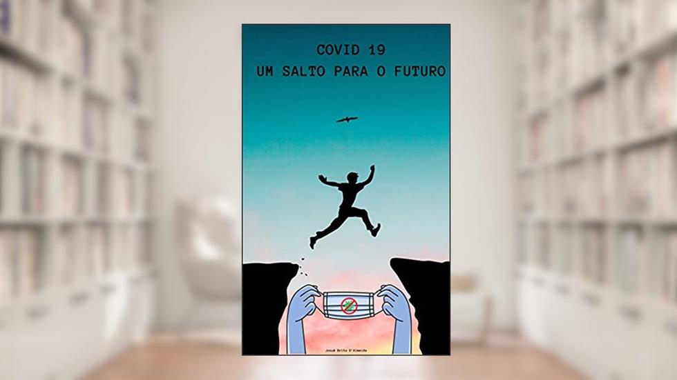 Covid 19, um salto para o futuro, do autor Josué Brito D'Almeida