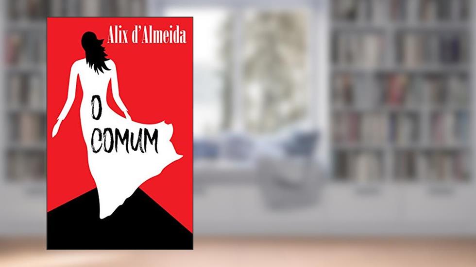 O Comum, do autor Alix d'Almeida
