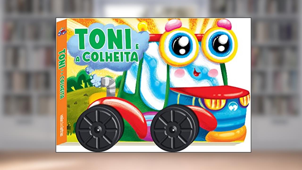 Toni e a Colheita: Sobre Rodas, do autor Marcionilo G. Veras