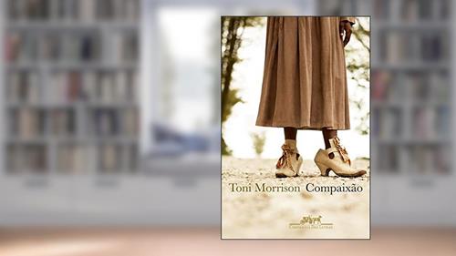 Capa de Compaixão, do autor Toni Morrison
