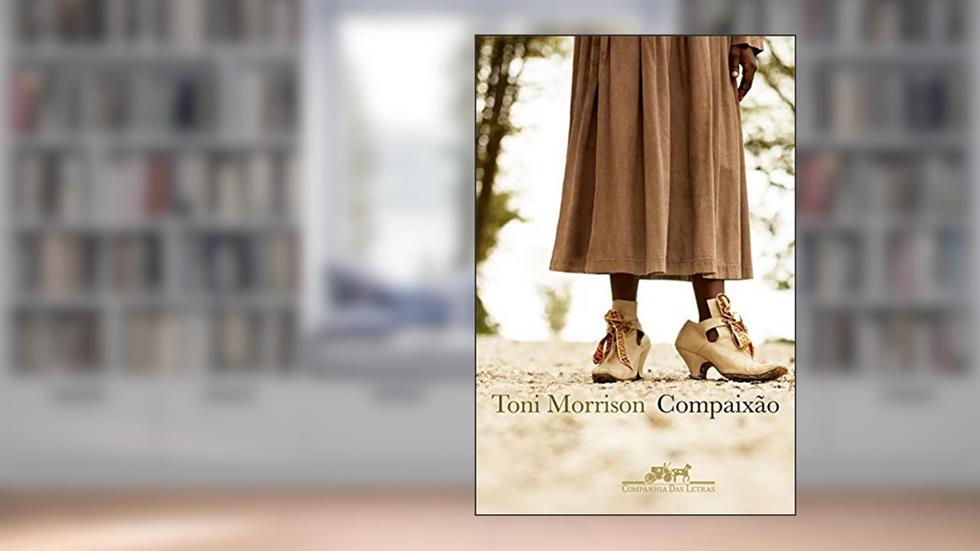 Compaixão, do autor Toni Morrison