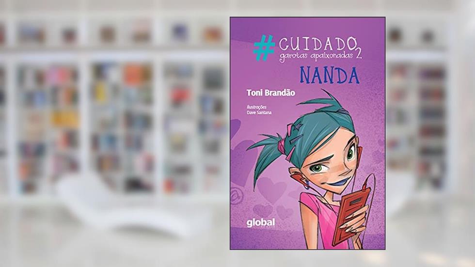 #Cuidado Garotas Apaixonadas 2 - Nanda, do autor Toni Brandão