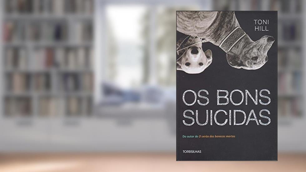 Os Bons Suicidas, do autor Toni Hill