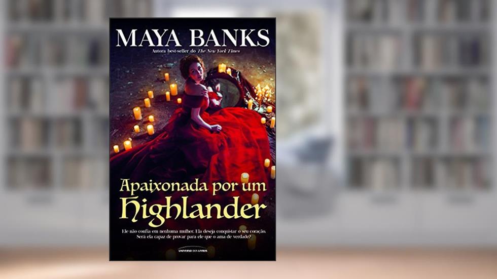 Apaixonada por um Highlander (Os irmãos McCabe Livro 3), do autor Maya Banks