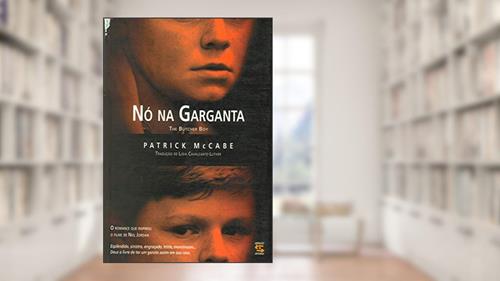 Capa de Nó na Garganta, do autor Patrick McCabe