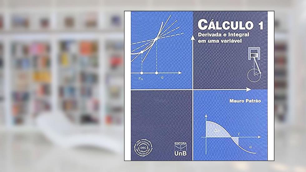 Cálculo 1: Derivada e Integral em uma Variável, do autor Mauro Patrão