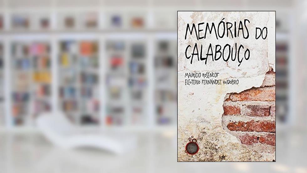 Memórias do calabouço, do autor Mauricio Rosencof; Eleuterio Fernández Huidobro