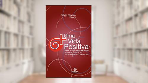 Capa de Uma Vida Positiva, do autor Rafael Bolacha