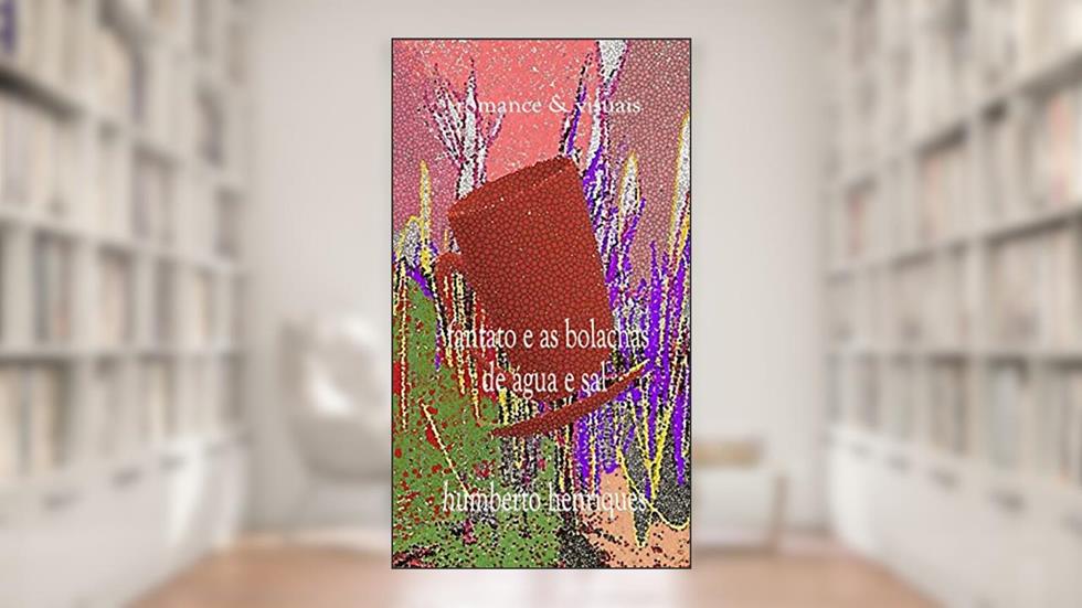 Fantato e as Bolachas de Água e Sal, do autor JOSE HUMBERTO da Silva HENRIQUES