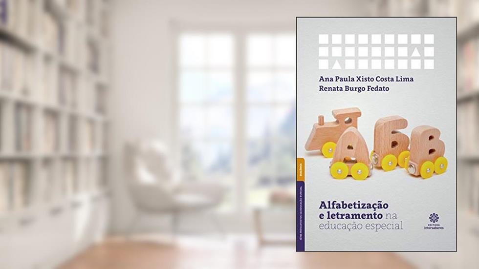 Alfabetização e letramento na educação especial, do autor Ana Paula Xisto Costa Lima; Renata Fedato
