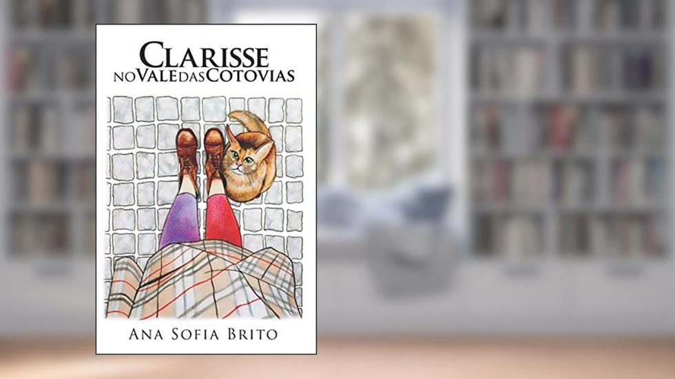 Clarisse no Vale das Cotovias (Portuguese Edition), do autor Ana Sofia Brito