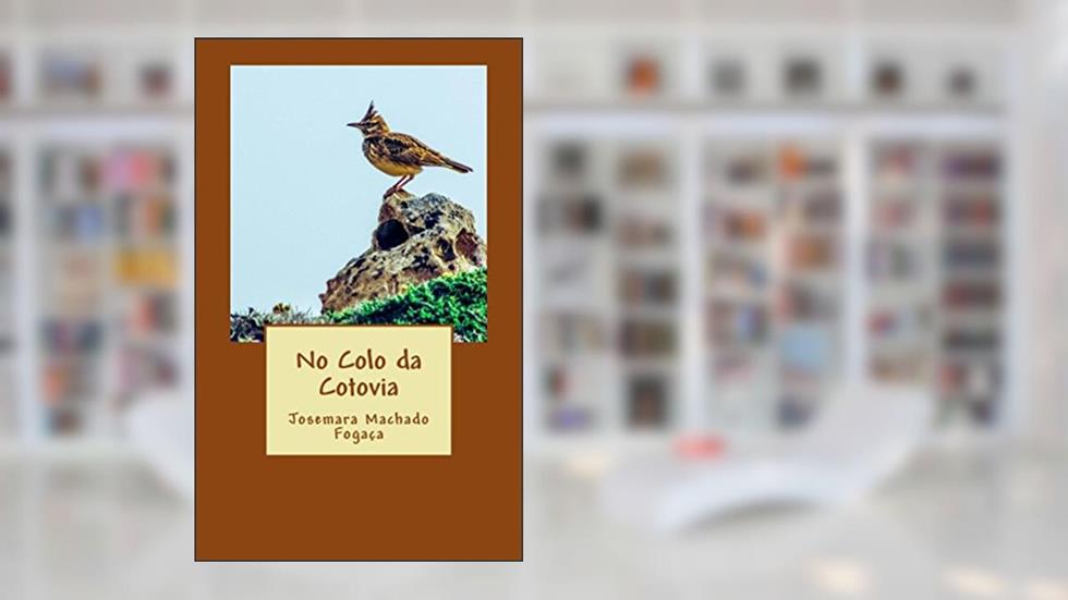 No Colo da Cotovia, do autor Josemara Machado Fogaça