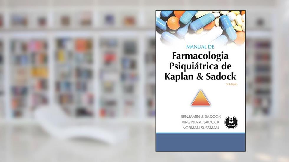 Manual de Farmacologia Psiquiátrica de Kaplan & Sadock, do autor Benjamin Sadock; Virginia Sadock; Norman Sussman