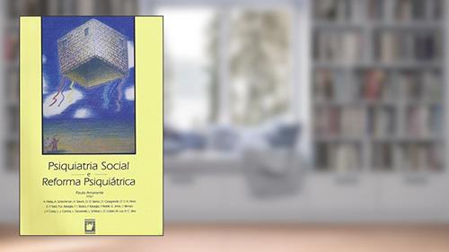 Capa de Psiquiatria social e reforma psiquiátrica, do autor Paulo Amarante