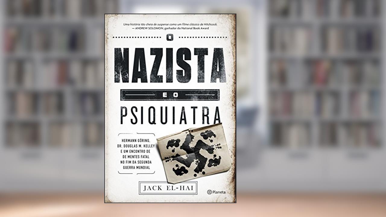 O Nazista E O Psiquiatra, do autor Jack El-Hai
