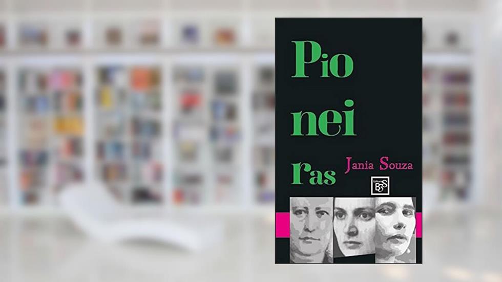 Pioneiras, do autor Jania Souza