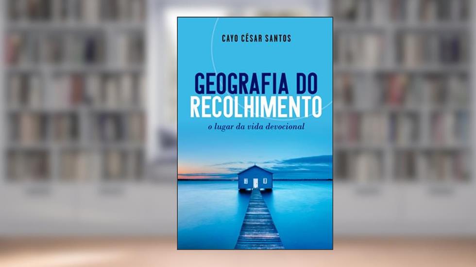 Geografia do Recolhimento, do autor CAYO CÉSAR SANTOS