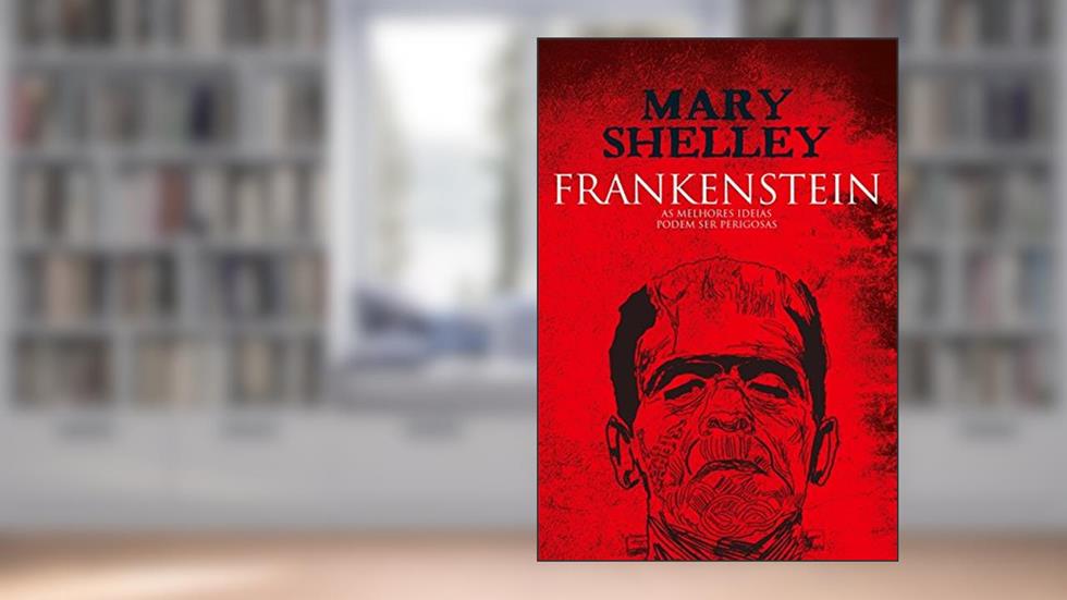 Frankenstein, do autor Mary Shelley