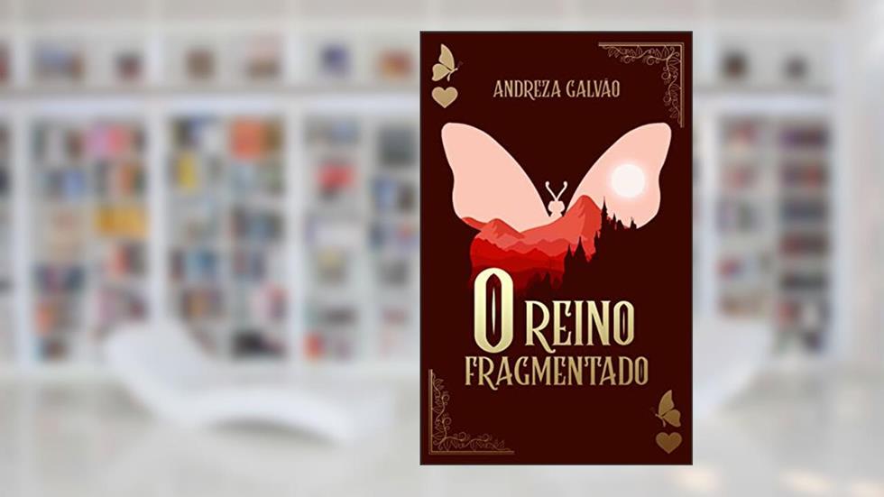 O reino fragmentado (As crônicas de era uma vez Livro 2), do autor Andreza Galvão