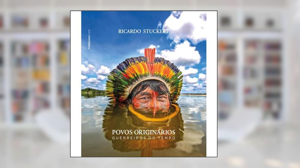 Povos Originários: Guerreiros do Tempo, do autor Ricardo Stuckert