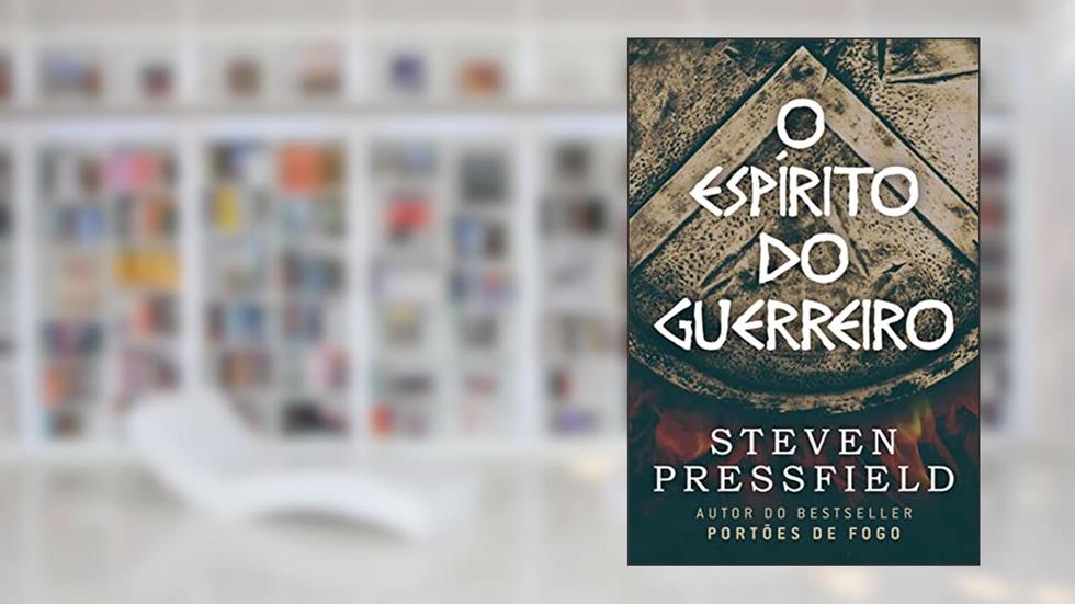 O Espírito do Guerreiro, do autor Steven Pressfield