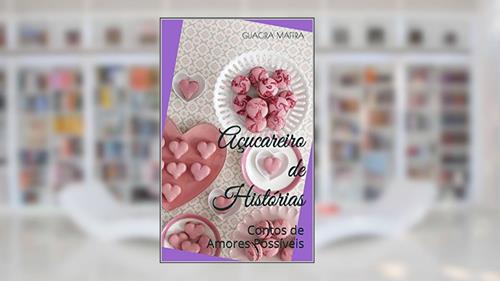 Capa de Açucareiro de Histórias: Contos de Amor, do autor Guacira Maffra