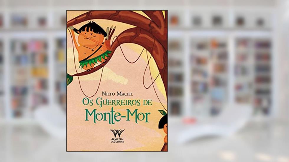 Os Guerreiros de Monte-mor, do autor Nilto Maciel