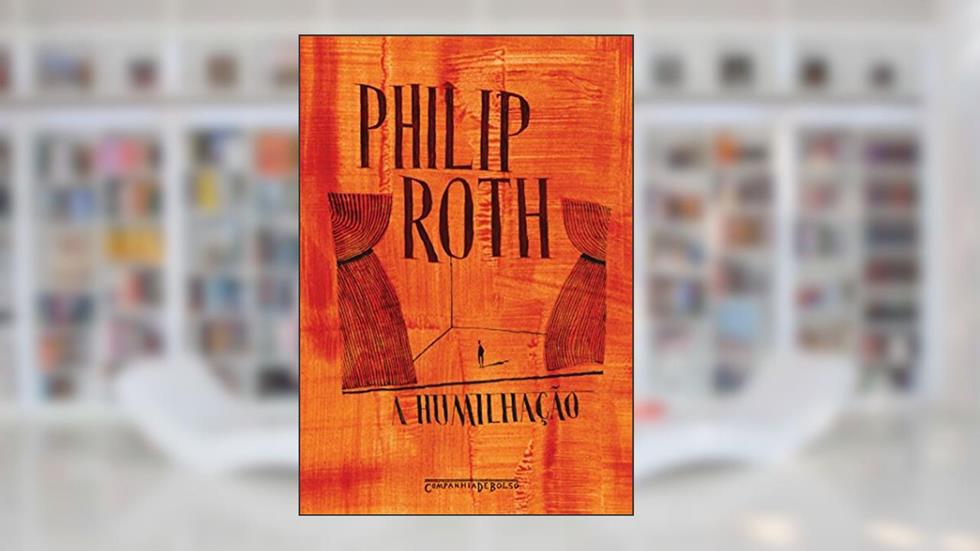 A humilhação, do autor Philip Roth