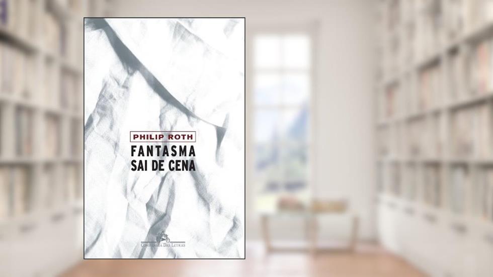 Fantasma sai de cena, do autor Philip Roth