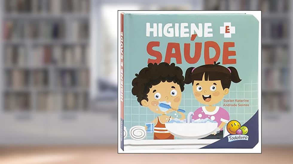 Meus Hábitos: Higiene e Saúde, do autor Suelen Katerine A. Santos