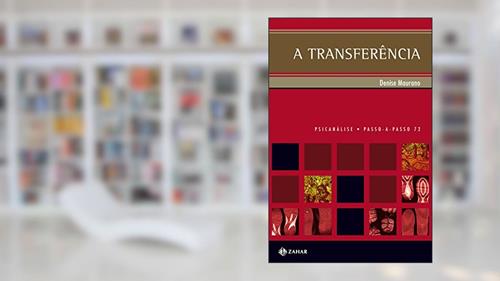 Capa de A Transferência: Uma viagem rumo ao continente negro (PAP - Psicanálise), do autor Denise Maurano