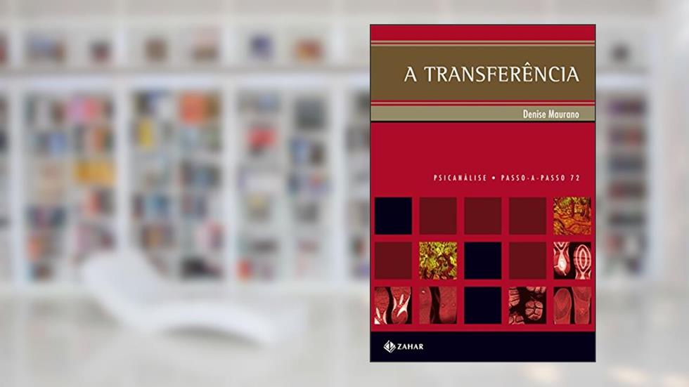 A Transferência: Uma viagem rumo ao continente negro (PAP - Psicanálise), do autor Denise Maurano