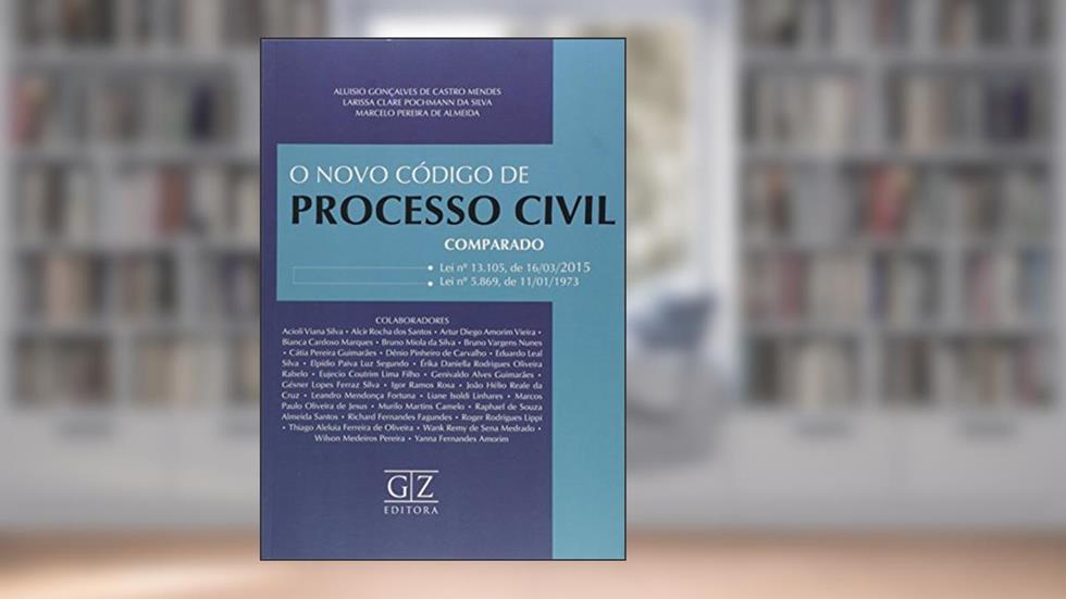 O Novo Código de Processo Civil Comparado. Lei 13.105/ 16-03-2015, Lei 5.869/ 11-01-1973, do autor Aluisio Gonçalves de Castro Mendes
