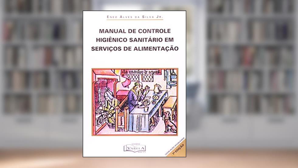 Manual de Controle Higiênico Sanitário em Serviços de Alimentação, do autor Eneo Alves da Silva Júnior