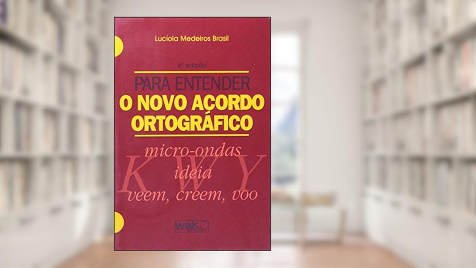 Para Entender o Novo Acordo Ortográfico, do autor Luciola Medeiros Brasil