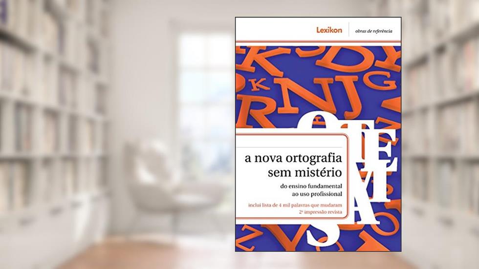 A nova ortografia sem mistério: do ensino fundamental ao uso profissional, do autor Paulo Geiger; Renata de Cássia Menezes