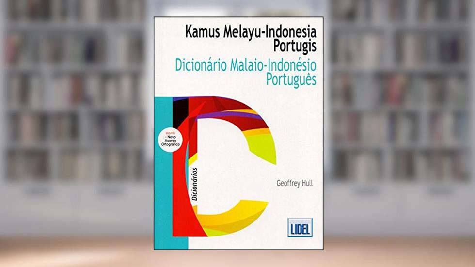 Dicionário Malaio-Indonésio/Português - Conforme Novo Acordo Ortográfico, do autor Geoffrey Hull