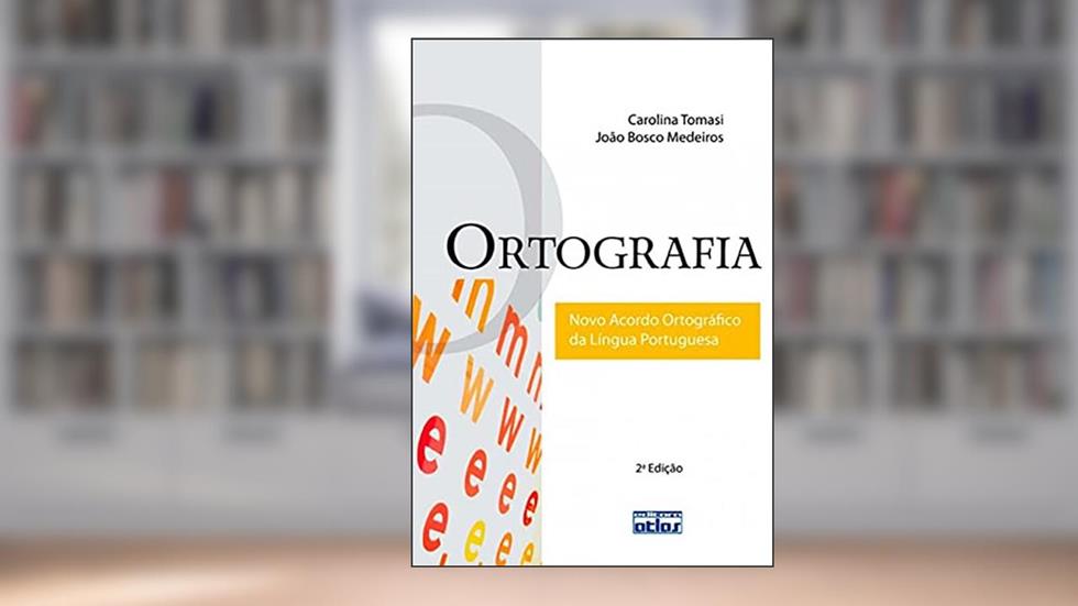 Ortografia: Novo Acordo Ortográfico da Língua Portuguesa, do autor Carolina Tomasi; João Bosco Medeiros