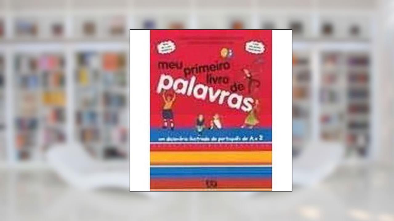 Meu Primeiro Livro de Palavras - Conforme Novo Acordo Ortográfico, do autor Maria Tereza Camargo Biderman; Carmen Silvia Carvalho