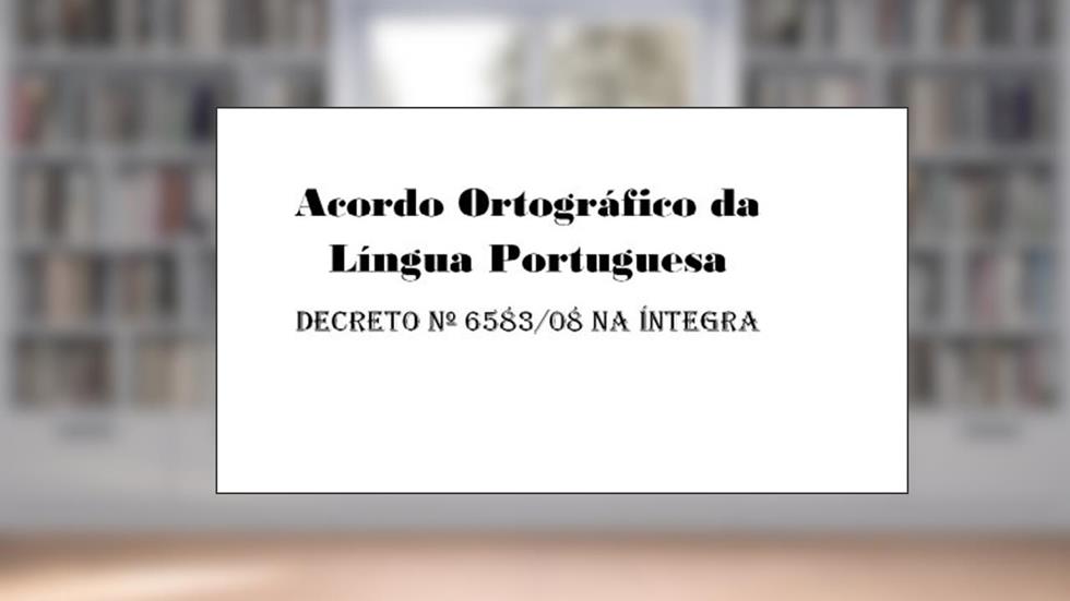 Íntegra do Decreto do Acordo Ortográfico da Língua Portuguesa, do autor Casa Civil Subchefia Assuntos Jurídicos Presidência da República do Brasil