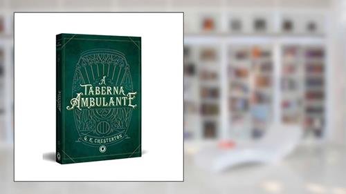 Capa de A Taberna Ambulante, do autor G. K. Chesterton