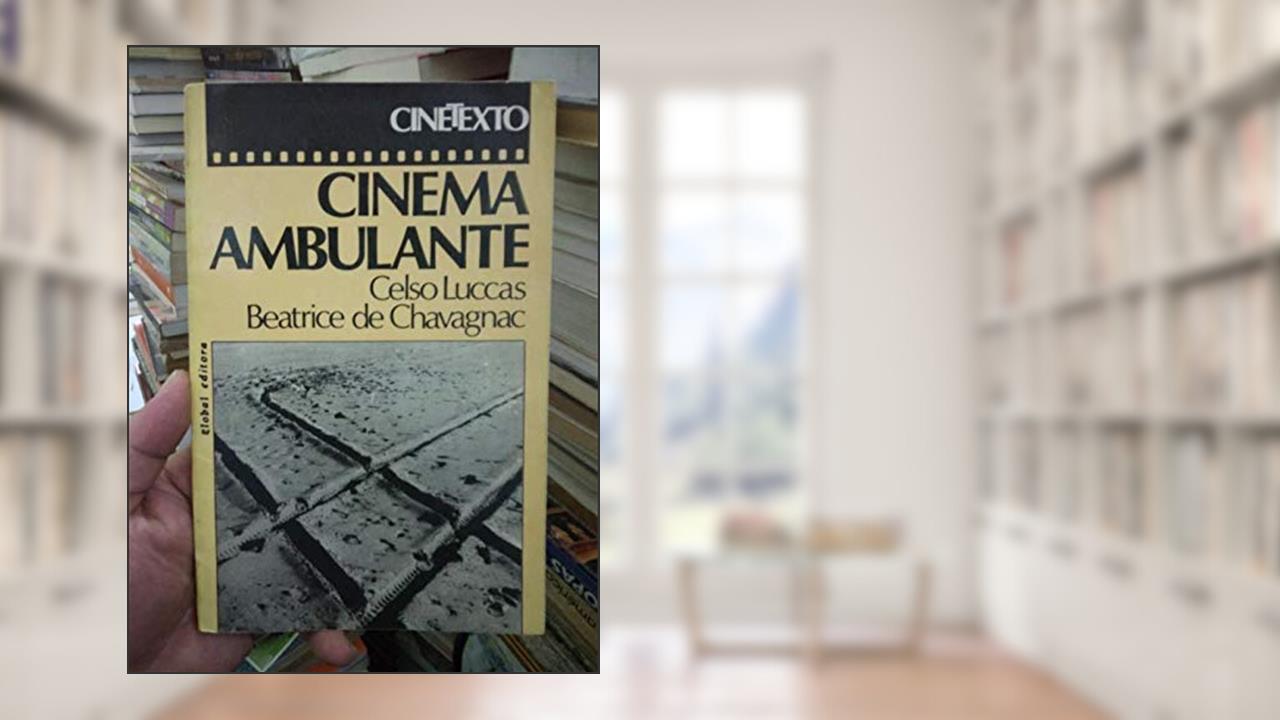 Cinema Ambulante, do autor Celso Luccas Beatrice de Chavagnac