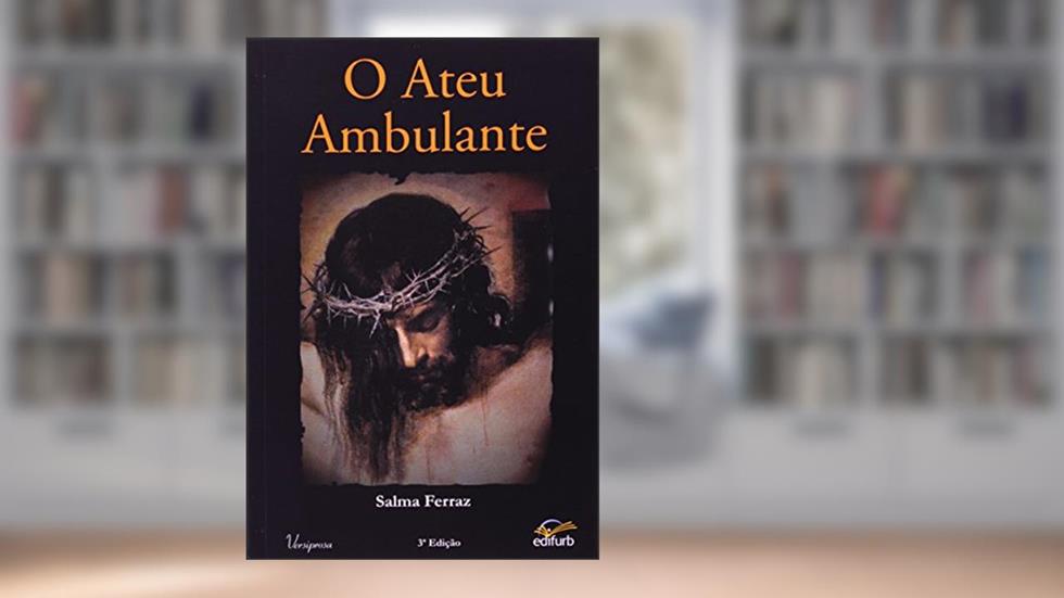 O Ateu Ambulante, do autor Salma Ferraz