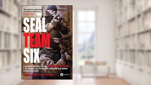 Capa de Seal Team Six: A Incrível História De Um Atirador De Elite E Da Unidade De Operações Especiais Que Matou Osama Bin Laden, do autor Howard E. Wasdin; Stephen Templin
