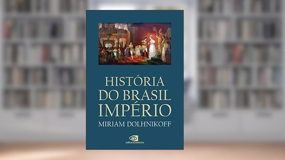 História do Brasil Império, do autor Miriam Dolhnikoff